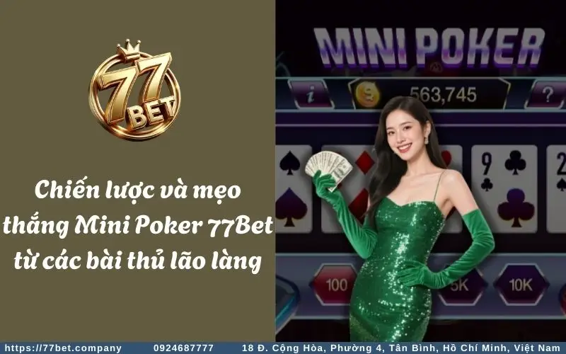 Kinh nghiệm chơi game Mini Poker 77Bet