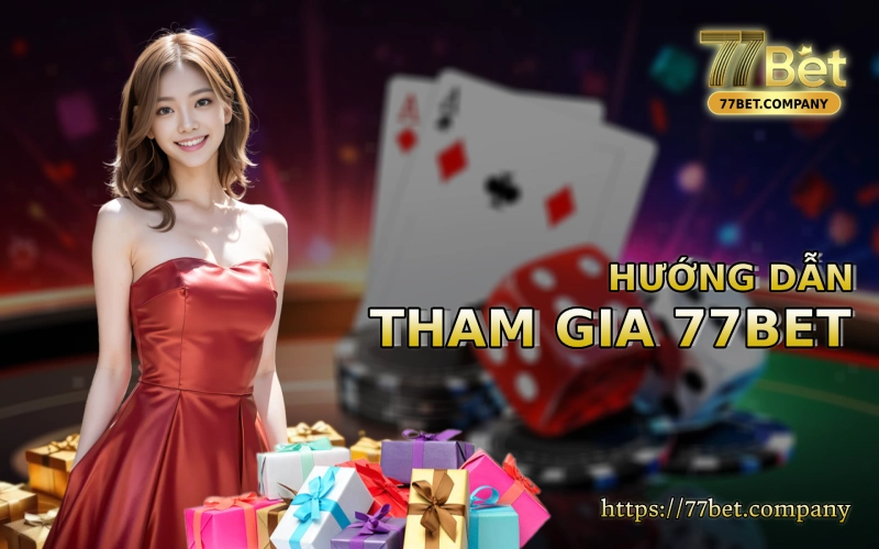Huong dan tham gia 77 Bet